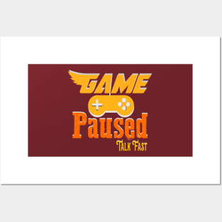 Game Paused Talk Fast Posters and Art